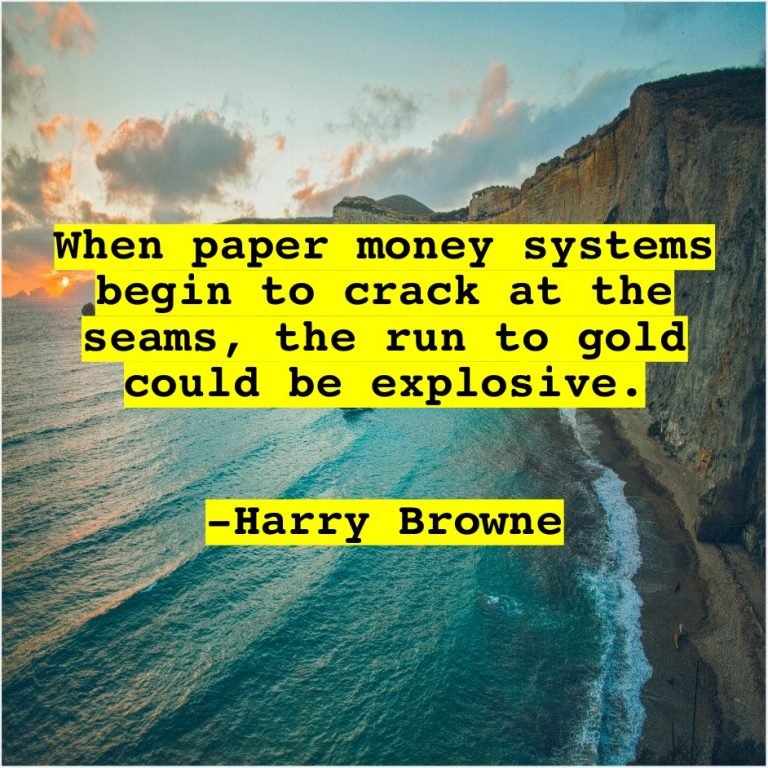 When paper money systems begin to crack at the seams, the run to gold could be explosive. Harry Browne