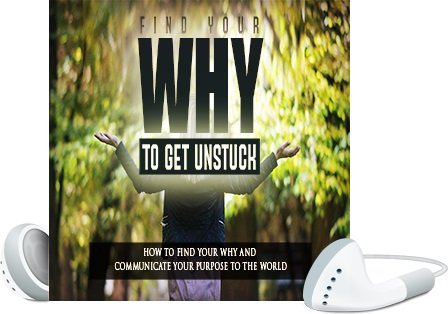 Find your Why to get unstuck